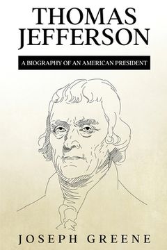 portada Thomas Jefferson: A Biography of an American President (en Inglés)