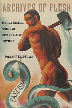 portada Archives of Flesh: African America, Spain, and Post-Humanist Critique (Sexual Cultures) (in English)