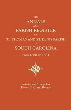 portada The Annals and Parish Register of St. Thomas and St. Denis Parish, in South Carolina, from 1680 to 1884