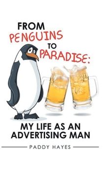 portada From Penguins to Paradise: My Life as an Advertising Man (in English)