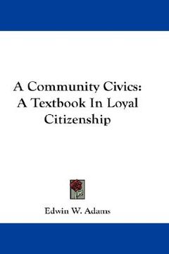 portada a community civics: a textbook in loyal citizenship