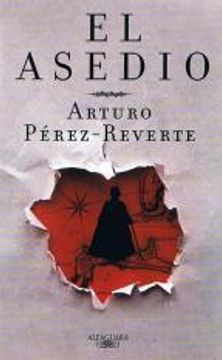 Libro El asedio De Arturo Pérez-Reverte - Buscalibre