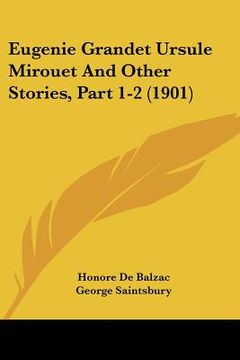 portada eugenie grandet ursule mirouet and other stories, part 1-2 (1901) (en Inglés)