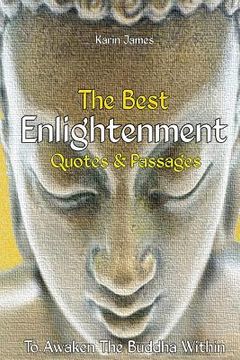 portada The Best Enlightenment Quotes & Passages To Awaken The Buddha Within (in English)