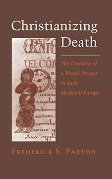 portada Christianizing Death: The Creation of a Ritual Process in Early Medieval Europe (en Inglés)