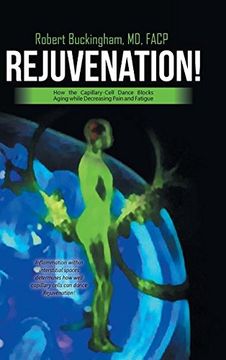 portada Rejuvenation! How the Capillary-Cell Dance Blocks Aging While Decreasing Pain and Fatigue 