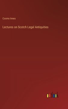 portada Lectures on Scotch Legal Antiquities (en Inglés)