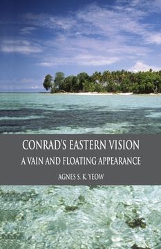 portada Conrad's Eastern Vision: A Vain and Floating Appearance (en Inglés)