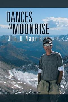 portada Dances At Moonrise: Jim DiNapoli (in English)