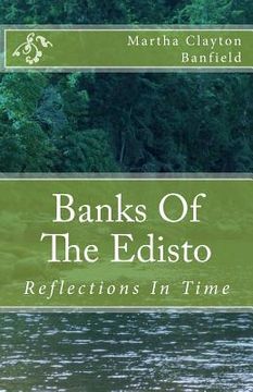 portada Banks Of The Edisto: Reflections In Time: A Native American comes forward in time with a messagein this fictional book based on historic fa (en Inglés)