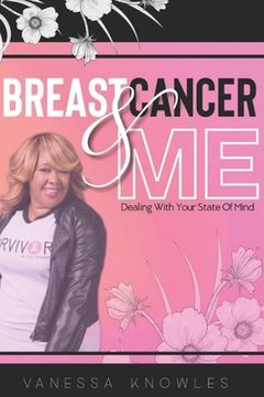 portada Breast Cancer And Me: Dealing With Your State Of Mind (en Inglés)