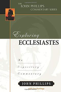 portada Exploring Ecclesiastes: An Expository Commentary (John Phillips Commentary) (en Inglés)