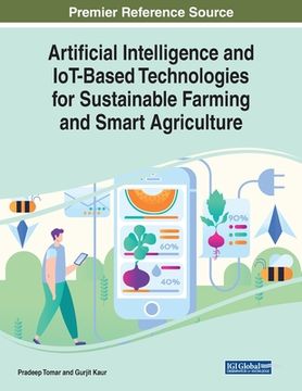 portada Artificial Intelligence and IoT-Based Technologies for Sustainable Farming and Smart Agriculture (in English)