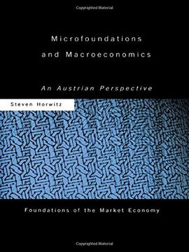 portada Microfoundations and Macroeconomics: An Austrian Perspective (Routledge Foundations of the Market Economy) (en Inglés)