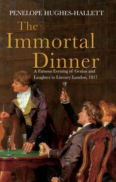portada The Immortal Dinner: A Famous Evening of Genius and Laughter in Literary London, 1817 (en Inglés)