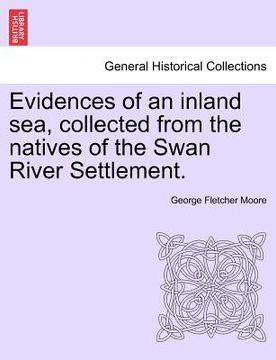 portada evidences of an inland sea, collected from the natives of the swan river settlement. (en Inglés)