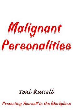portada malignant personalities: protecting yourself in the workplace