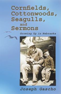 portada Cornfields, Cottonwoods, Seagulls, and Sermons: Growing Up in Nebraska (en Inglés)