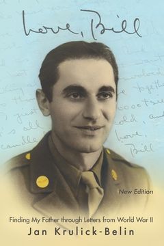 portada Love, Bill: Finding my Father Through Letters From World war ii (en Inglés)