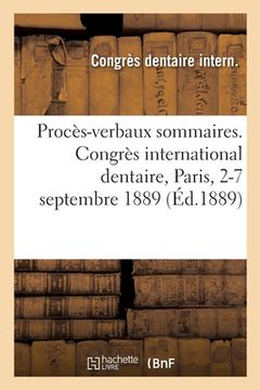 portada Procès-verbaux sommaires. Congrès international dentaire, Paris, 2-7 septembre 1889 (in French)