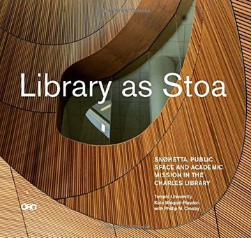 portada Library as Stoa: Public Space and Academic Mission in Snøhetta’S Charles Library (Oro)