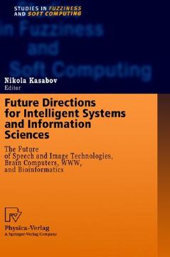 portada future directions for intelligent systems and information sciences: the future of speech and image technologies, brain computers, www, and bioinformat (en Inglés)