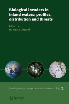 portada Biological Invaders in Inland Waters: Profiles, Distribution, and Threats (en Inglés)