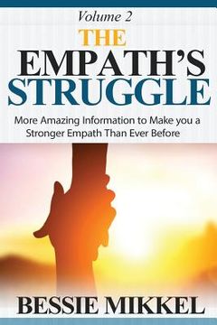 portada The Empath's Struggle: More Amazing Information to Make You a Stronger Empath Than Ever Before (en Inglés)