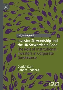 portada Investor Stewardship and the UK Stewardship Code: The Role of Institutional Investors in Corporate Governance 