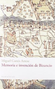 portada Memoria E Invencion De Bizancio (in Spanish)