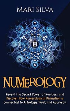 portada Numerology: Reveal the Secret Power of Numbers and Discover How Numerological Divination is Connected to Astrology, Tarot, and Ayu (en Inglés)