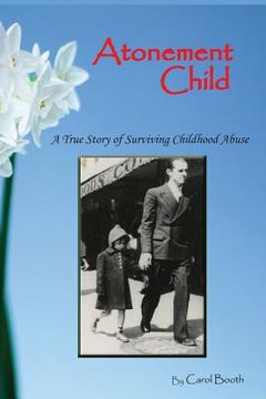 portada Atonement Child: A True Story of Surviving Childhood Abuse (en Inglés)