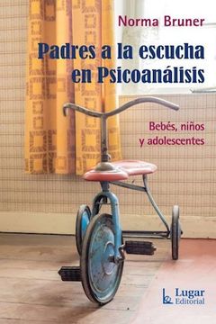 portada Padres a la Escucha en Psicoanalisis. Bebes Ni/Os y Adolescentes (in Spanish)