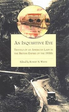 portada an inquisitive eye: travels of an american lady in the british empire of the1930s