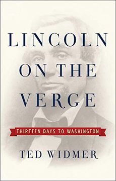 portada Lincoln on the Verge: Thirteen Days to Washington (en Inglés)