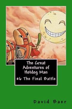 portada The Great Adventures of Hotdog Man: #6 The Final Battle