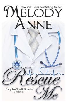 portada Rescue Me (Baby for the Billionaire, Book 6) (en Inglés)
