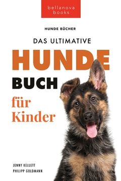 portada Hundebücher für Kinder Das Ultimative Hunde-Buch für Kinder: 100+ erstaunliche Fakten über Hunde, Fotos, Quiz und BONUS Wortsuche Puzzle (in German)