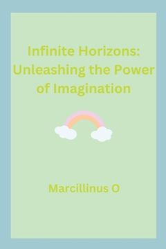 portada Infinite Horizons: Unleashing the Power of Imagination