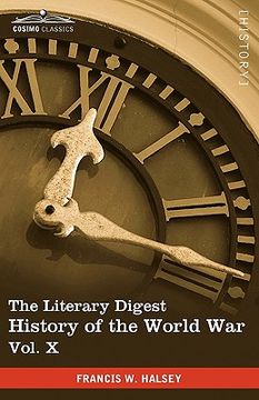 portada the literary digest history of the world war, vol. x (in ten volumes, illustrated): compiled from original and contemporary sources: american, british (in English)