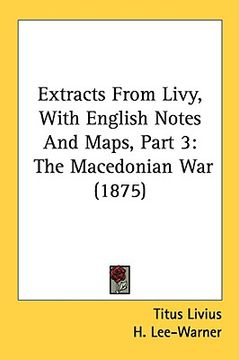 portada extracts from livy, with english notes and maps, part 3: the macedonian war (1875)