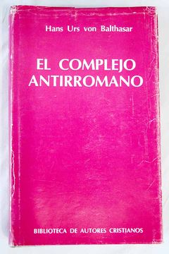 portada El complejo antirromano: integración del papado en la Iglesia universal