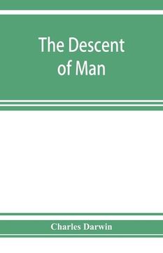 portada The descent of man, and selection in relation to sex (in English)