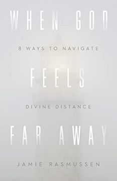 portada When god Feels far Away: Eight Ways to Navigate Divine Distance (en Inglés)