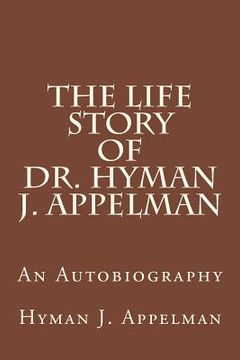 portada The Life Story of Dr. Hyman J. Appelman (in English)