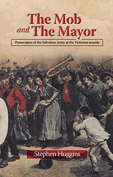 portada The Mob and the Mayor: Persecution of the Salvation Army at the Victorian Seaside (in English)