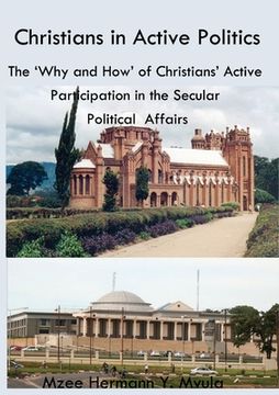 portada Christians in Active Politics: The 'Why and How' of Christians' Active Participation in the Secular Political Affairs (en Inglés)