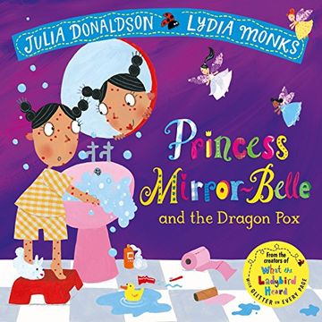 portada Princess Mirror-Belle and the Dragon Pox (Julia Donaldson/Lydia Monks)