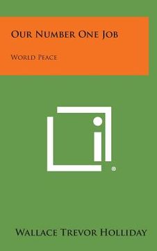 portada Our Number One Job: World Peace (en Inglés)