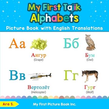 portada My First Tajik Alphabets Picture Book with English Translations: Bilingual Early Learning & Easy Teaching Tajik Books for Kids (en Inglés)